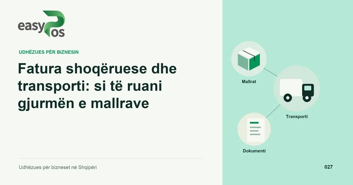 Ilustrim easyPos për artikullin: Fatura shoqëruese dhe transporti: si të ruani gjurmën e mallrave