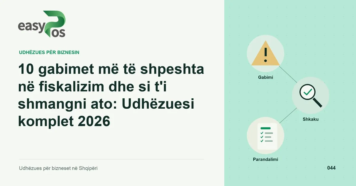 Ilustrim easyPos për artikullin: 10 gabimet më të shpeshta në fiskalizim dhe si t'i shmangni ato: Udhëzuesi komplet 2026