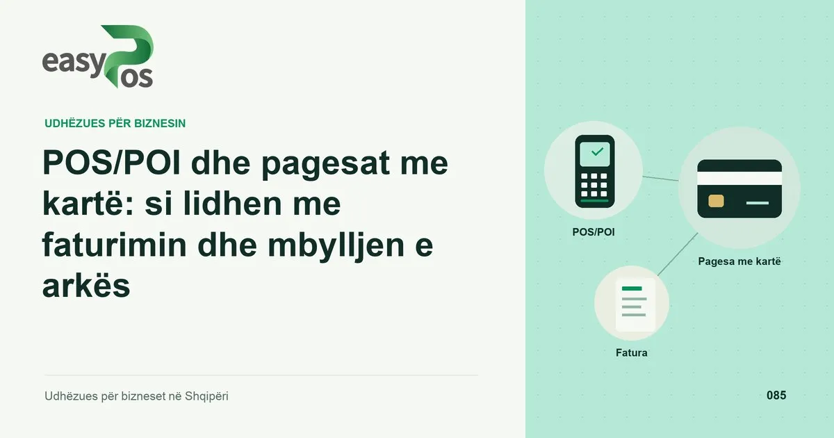 Ilustrim easyPos për artikullin: POS/POI dhe pagesat me kartë: si lidhen me faturimin dhe mbylljen e arkës