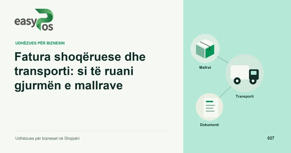 Ilustrim easyPos për artikullin: Fatura shoqëruese dhe transporti: si të ruani gjurmën e mallrave