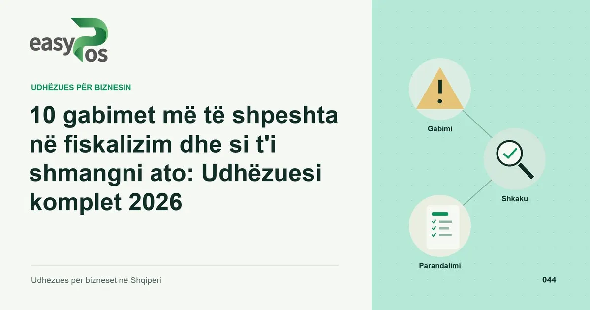 Ilustrim easyPos për artikullin: 10 gabimet më të shpeshta në fiskalizim dhe si t'i shmangni ato: Udhëzuesi komplet 2026