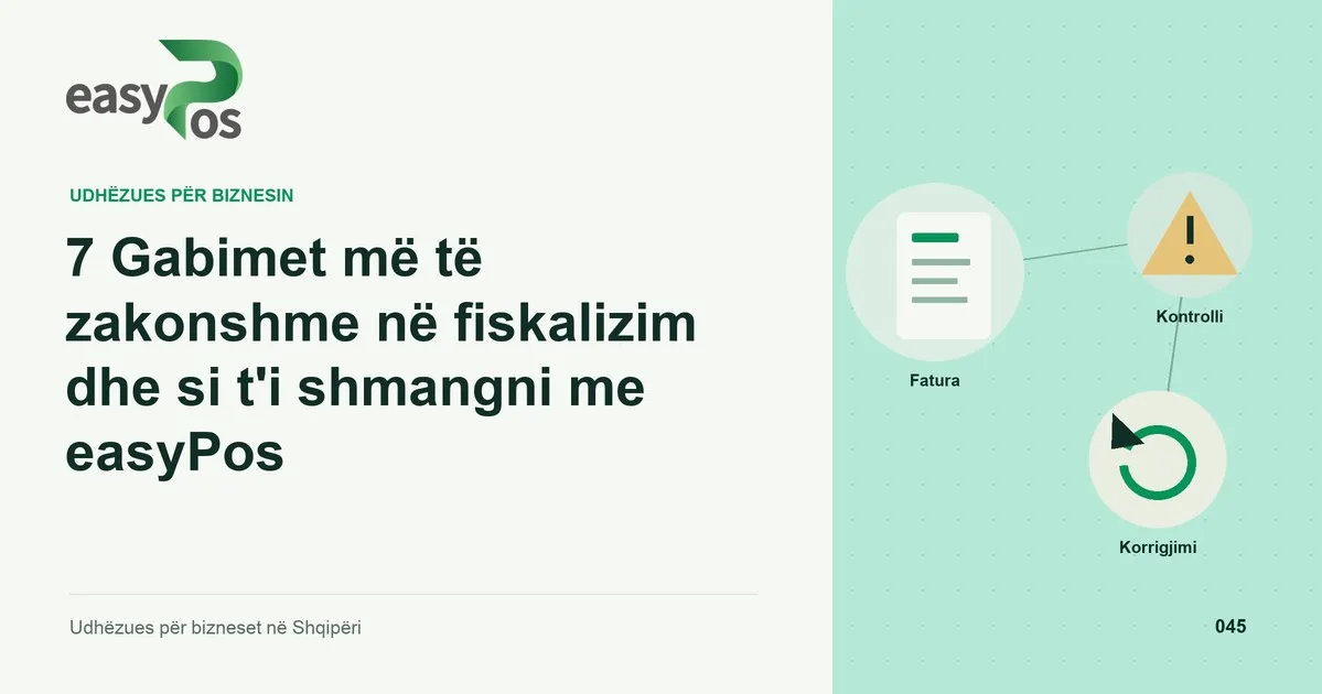 Ilustrim easyPos për artikullin: 7 Gabimet më të zakonshme në fiskalizim dhe si t'i shmangni me easyPos